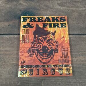 Freaks & Fire Underground Reinvention Circus J. Dee Hill Photography Book
